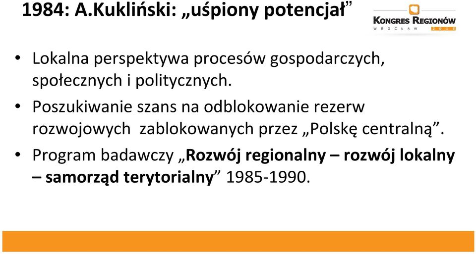 gospodarczych, społecznych i politycznych.