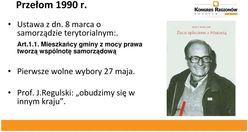 1. Mieszkańcy gminy z mocy prawa tworzą wspólnotę