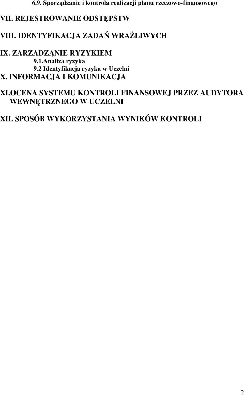 Analiza ryzyka 9.2 Identyfikacja ryzyka w Uczelni X. INFORMACJA I KOMUNIKACJA XI.