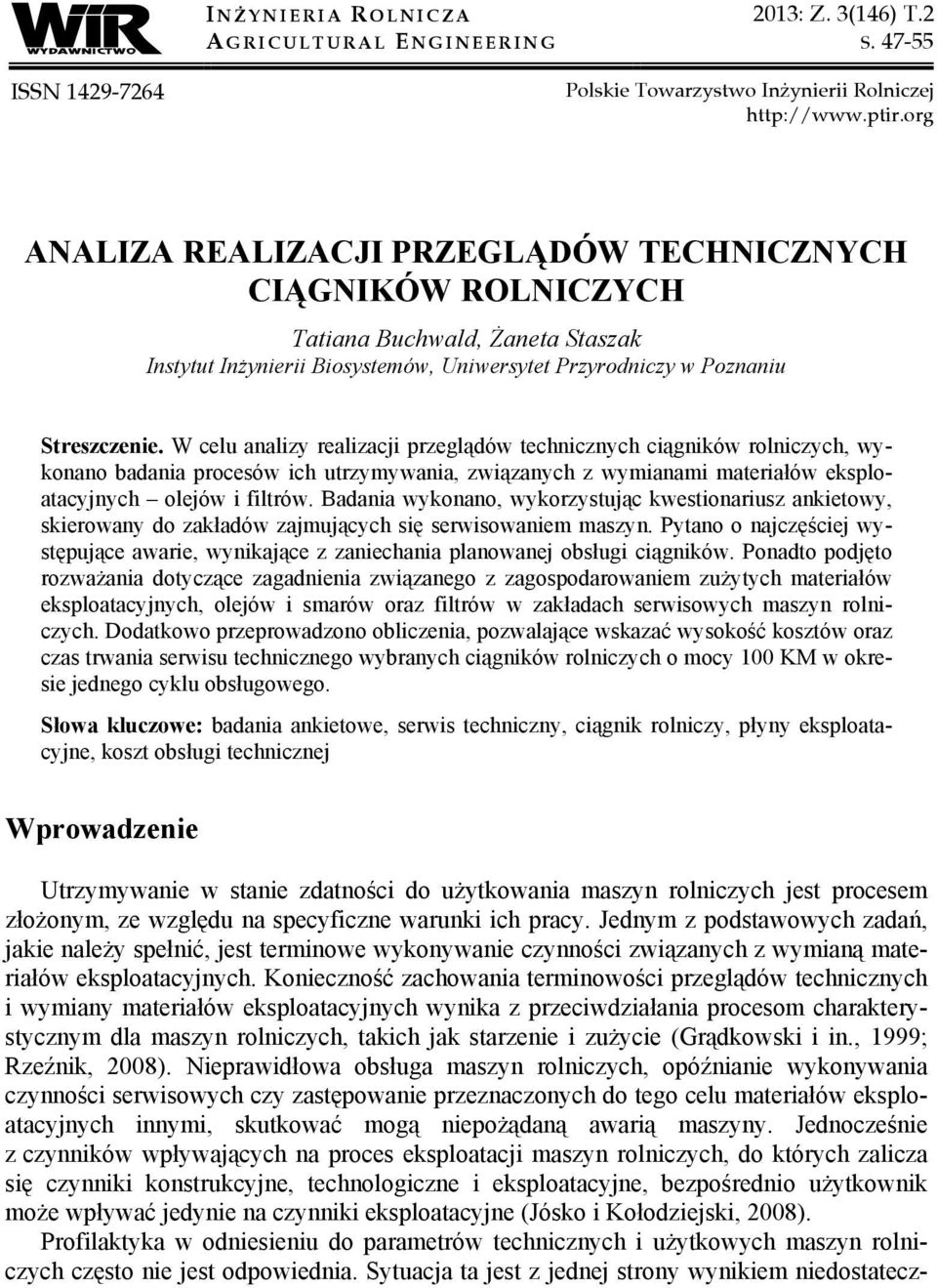 W celu analizy realizacji przeglądów technicznych ciągników rolniczych, wykonano badania procesów ich utrzymywania, związanych z wymianami materiałów eksploatacyjnych olejów i filtrów.