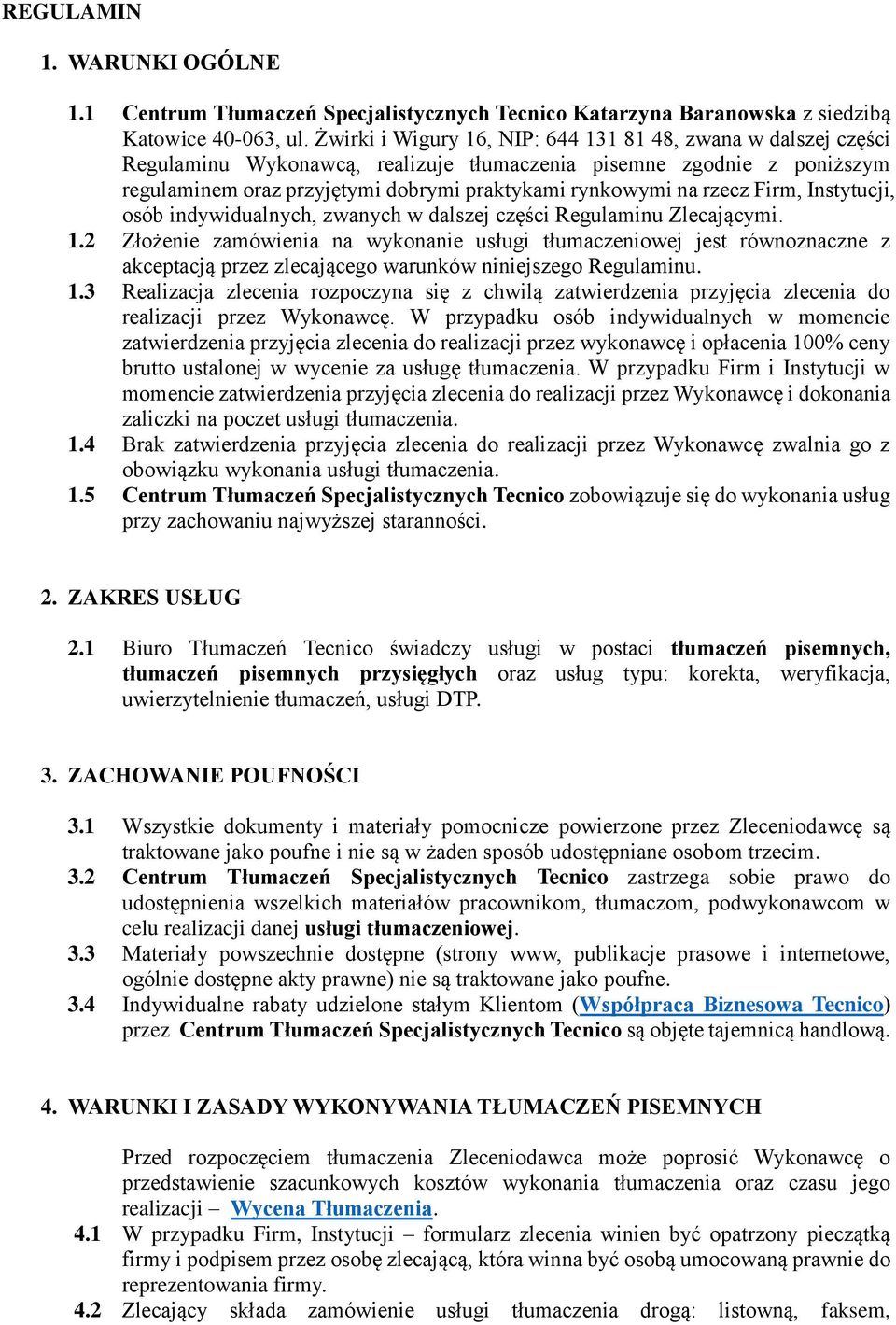 rzecz Firm, Instytucji, osób indywidualnych, zwanych w dalszej części Regulaminu Zlecającymi. 1.