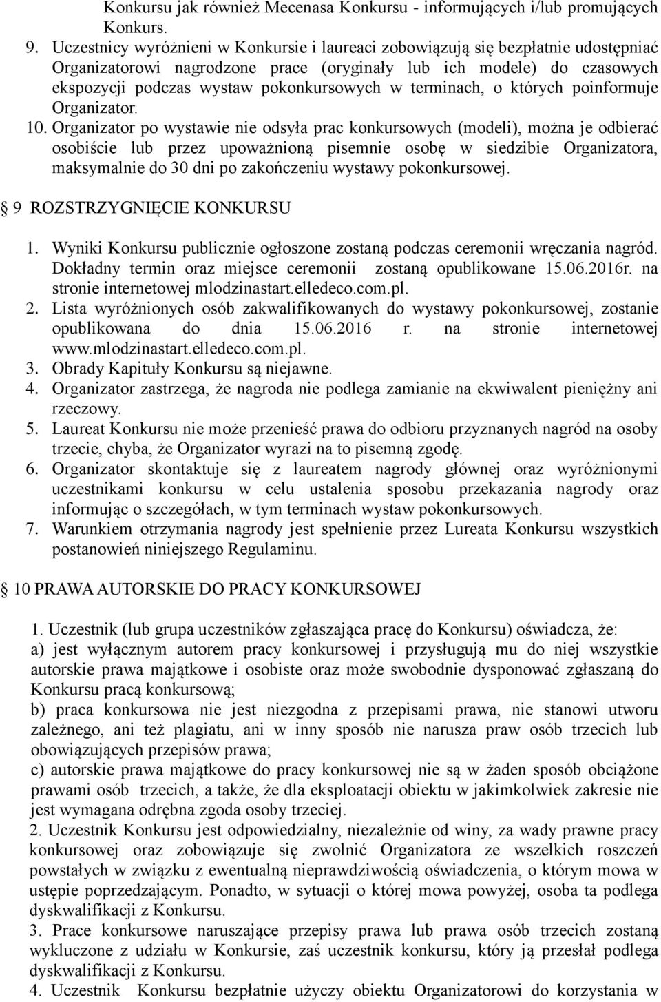 terminach, o których poinformuje Organizator. 10.