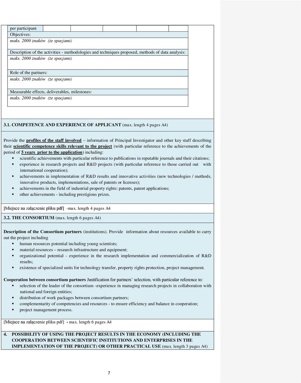 length 4 pages A4) Provide the profiles of the staff involved information of Principal Investigator and other key staff describing their scientific competence skills relevant to the project (with