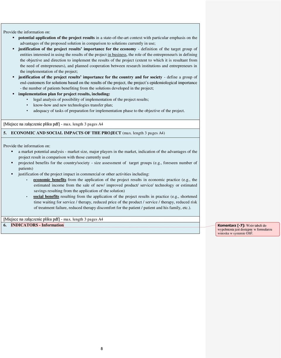 the entrepreneur/s in defining the objective and direction to implement the results of the project (extent to which it is resultant from the need of entrepreneurs), and planned cooperation between