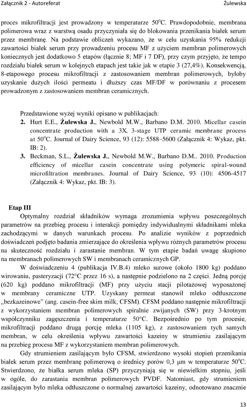 i 7 DF), przy czym przyjęto, że tempo rozdziału białek serum w kolejnych etapach jest takie jak w etapie 3 (27,4%).