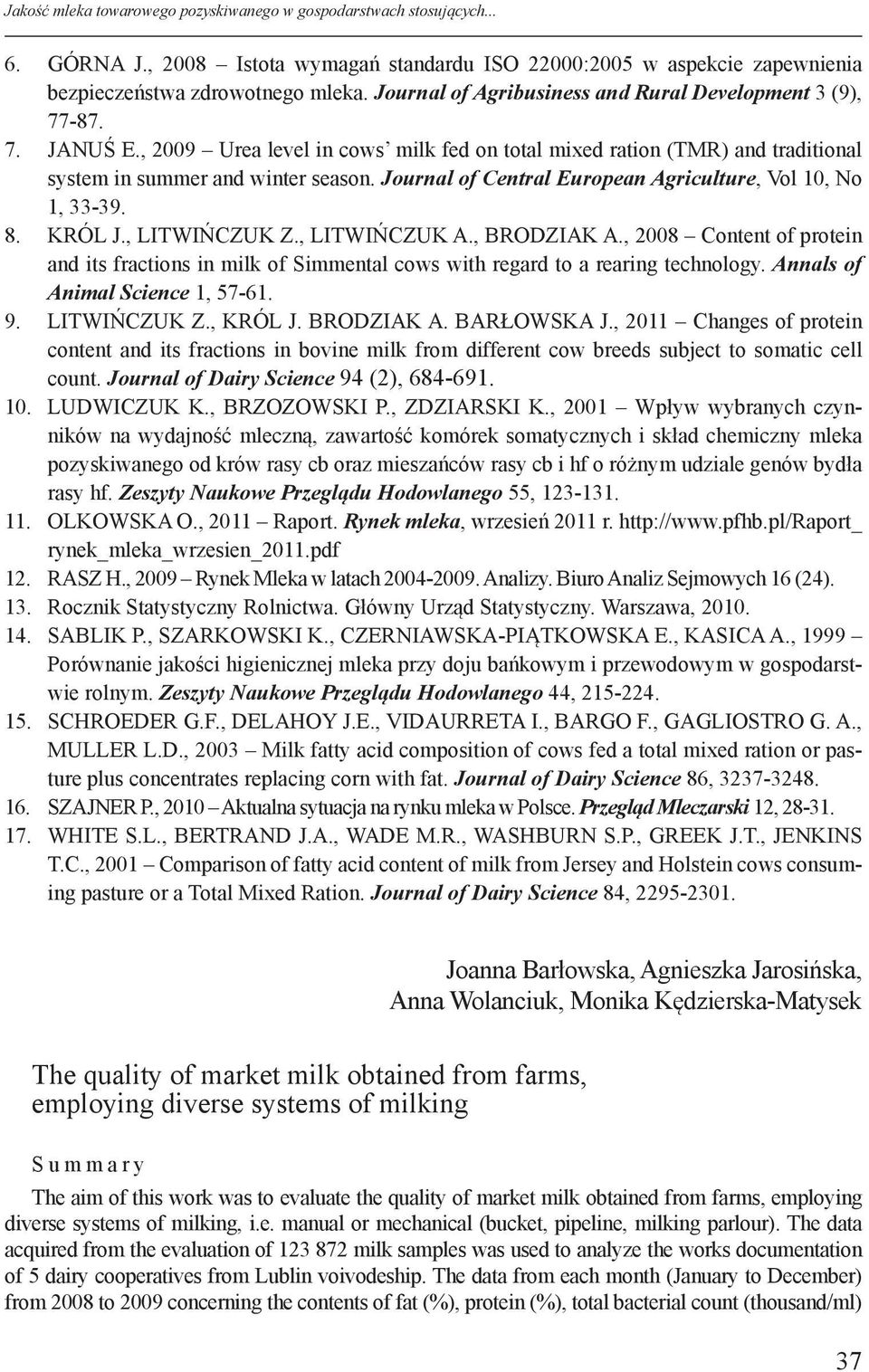 Journal of Central European Agriculture, Vol 10, No 1, -9. 8. KRÓL J., LITWIŃCZUK Z., LITWIŃCZUK A., BRODZIAK A.