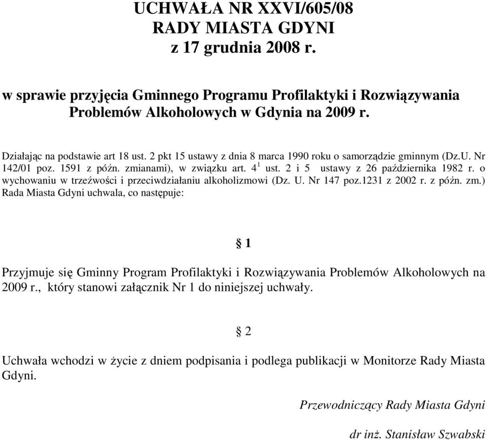 2 i 5 ustawy z 26 października 1982 r. o wychowaniu w trzeźwości i przeciwdziałaniu alkoholizmowi (Dz. U. Nr 147 poz.1231 z 2002 r. z późn. zm.