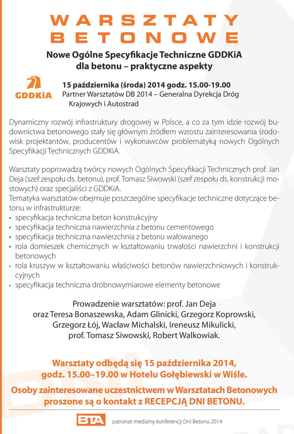 źródłem wzrostu zainteresowania środowisk projektantów, producentów i wykonawców problematyką nowych Ogólnych Specyfikacji Technicznych GDDKiA.