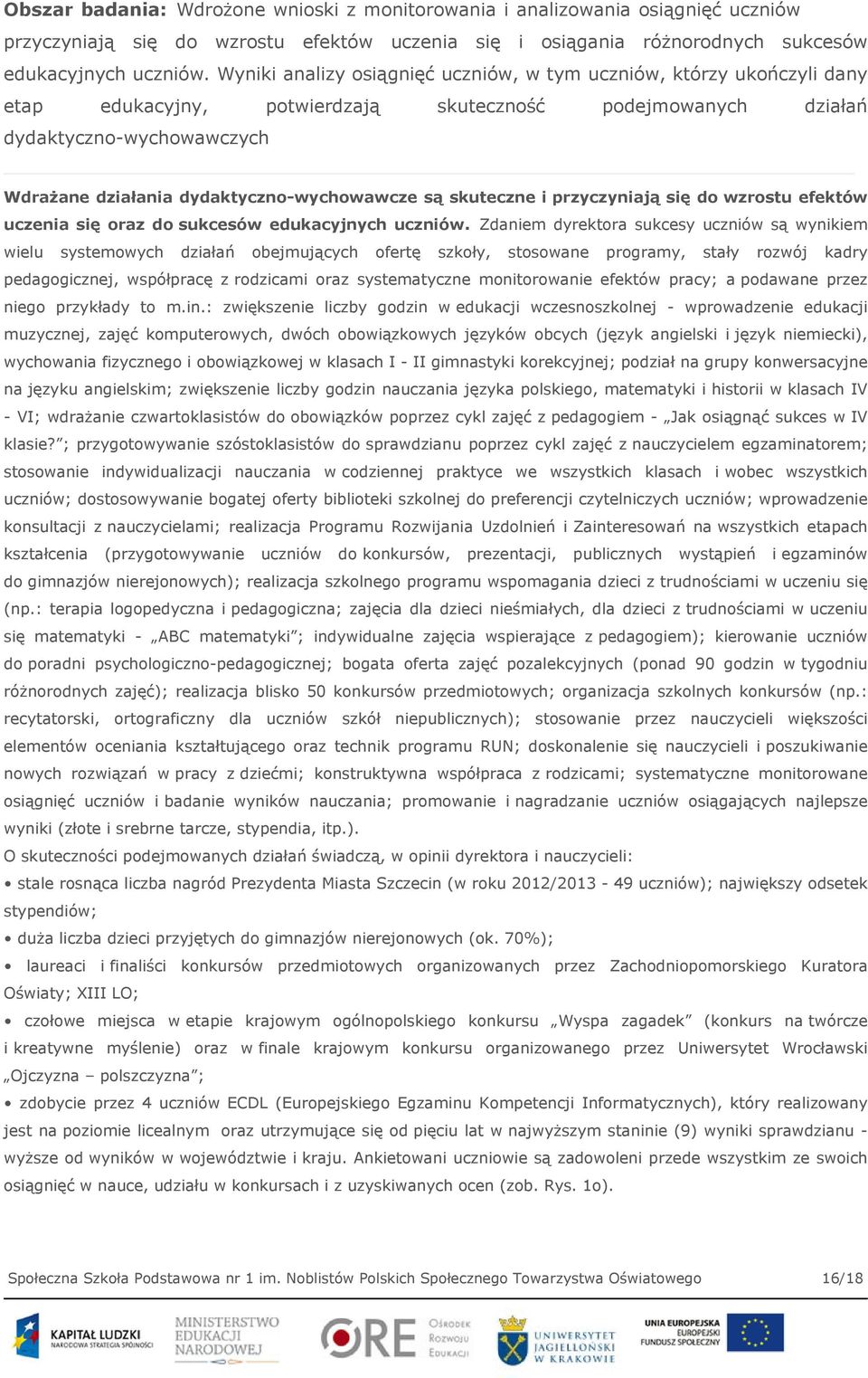 dydaktyczno-wychowawcze są skuteczne i przyczyniają się do wzrostu efektów uczenia się oraz do sukcesów edukacyjnych uczniów.