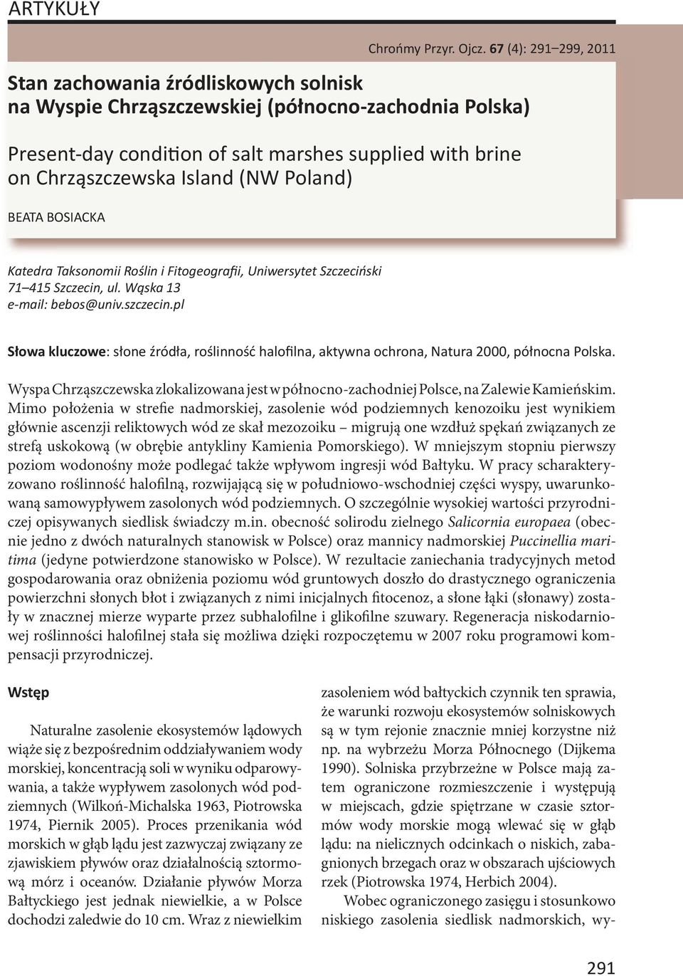 Island (NW Poland) BEATA BOSIACKA Katedra Taksonomii Roślin i Fitogeografii, Uniwersytet Szczeciński 71 415 Szczecin, ul. Wąska 13 e-mail: bebos@univ.szczecin.