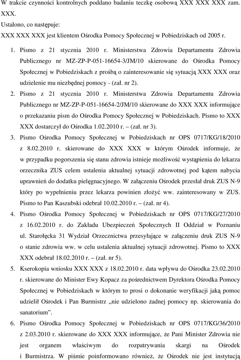 Ministerstwa Zdrowia Departamentu Zdrowia Publicznego nr MZ-ZP-P-051-16654-3/JM/10 skierowane do Ośrodka Pomocy Społecznej w Pobiedziskach z prośbą o zainteresowanie się sytuacją XXX XXX oraz