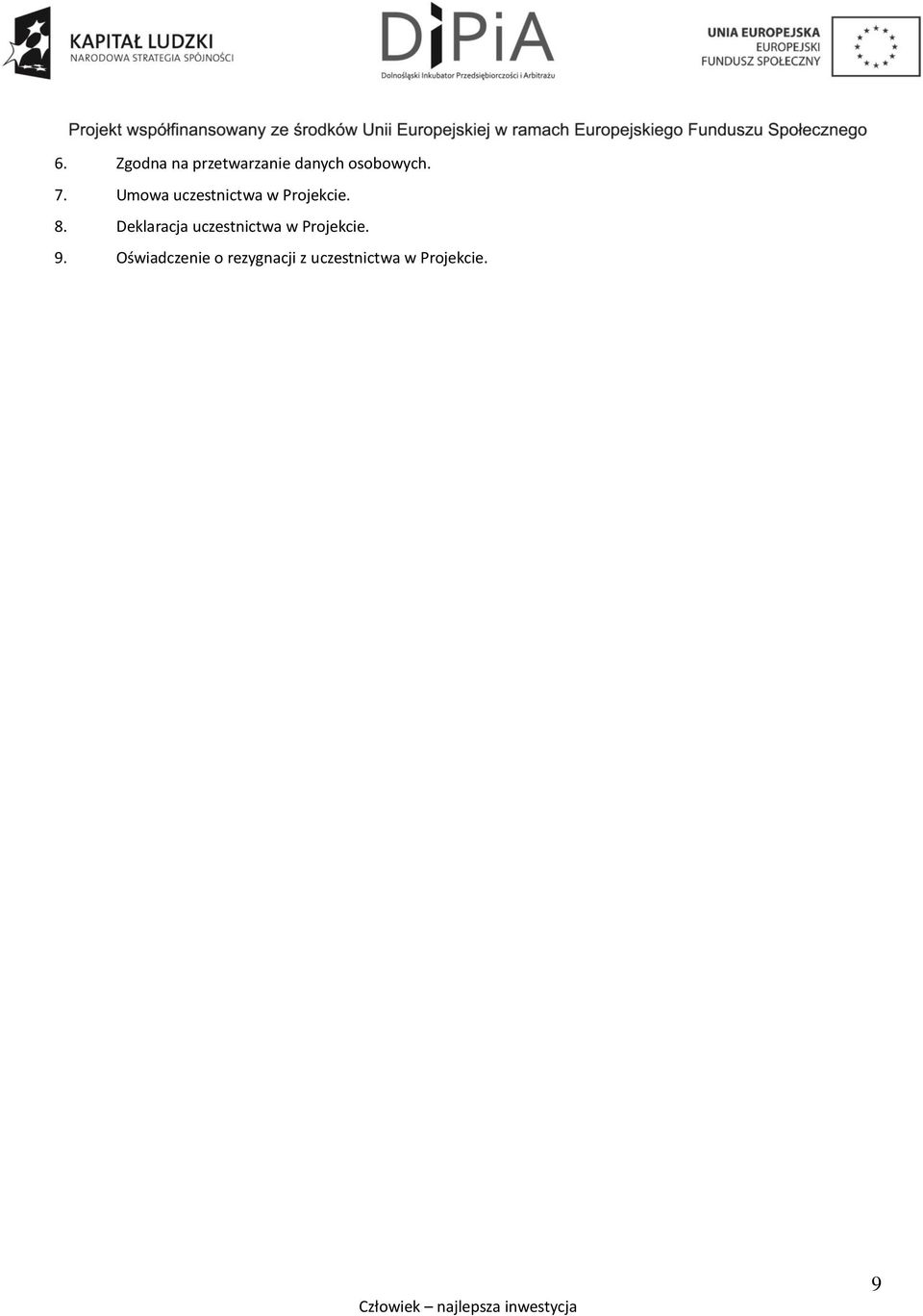 Deklaracja uczestnictwa w Projekcie. 9.
