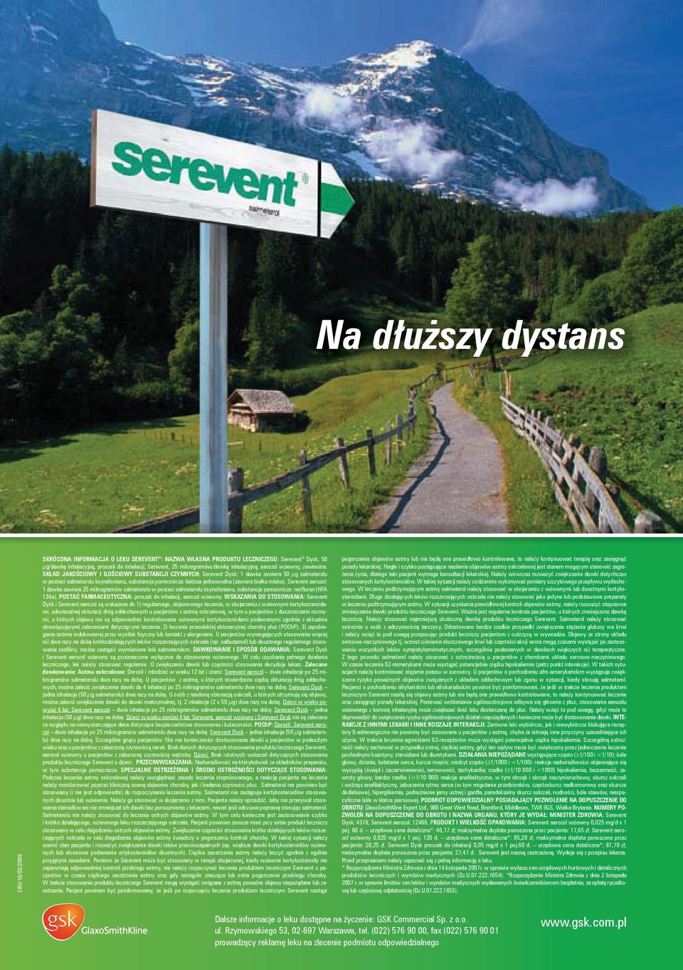 SKŁAD JAKOŚCIOWY I ILOŚCIOWY SUBSTANCJI CZYNNYCH: Serevent Dysk: 1 dawka zawiera 50 µg salmeterolu w postaci salmeterolu ksynafonianu, substancja pomocnicza: laktoza jednowodna (zawiera białko mleka).