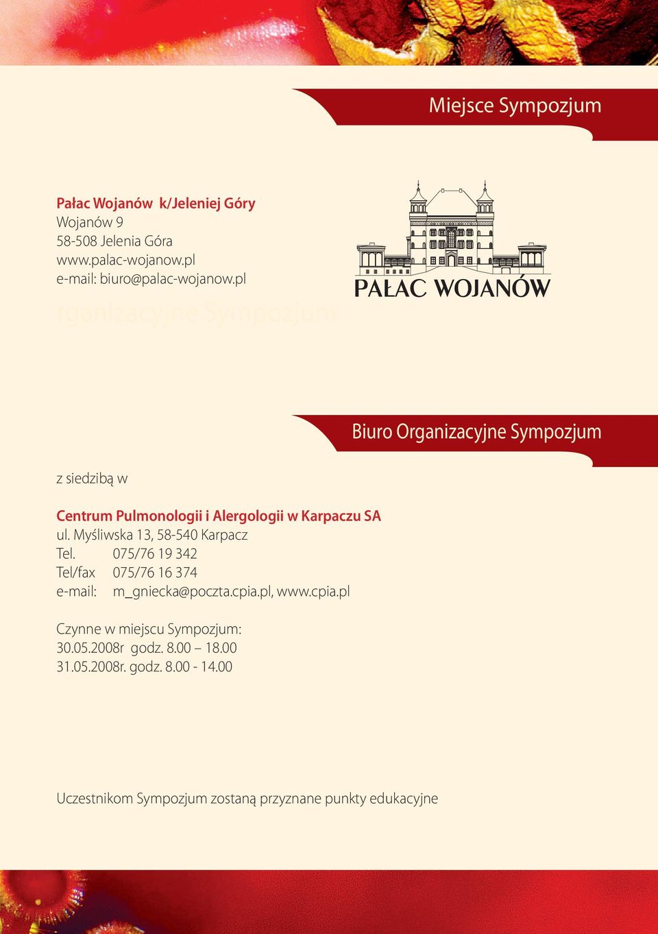 Myśliwska 13, 58-540 Karpacz Tel. 075/76 19 342 Tel/fax 075/76 16 374 e-mail: m_gniecka@poczta.cpia.