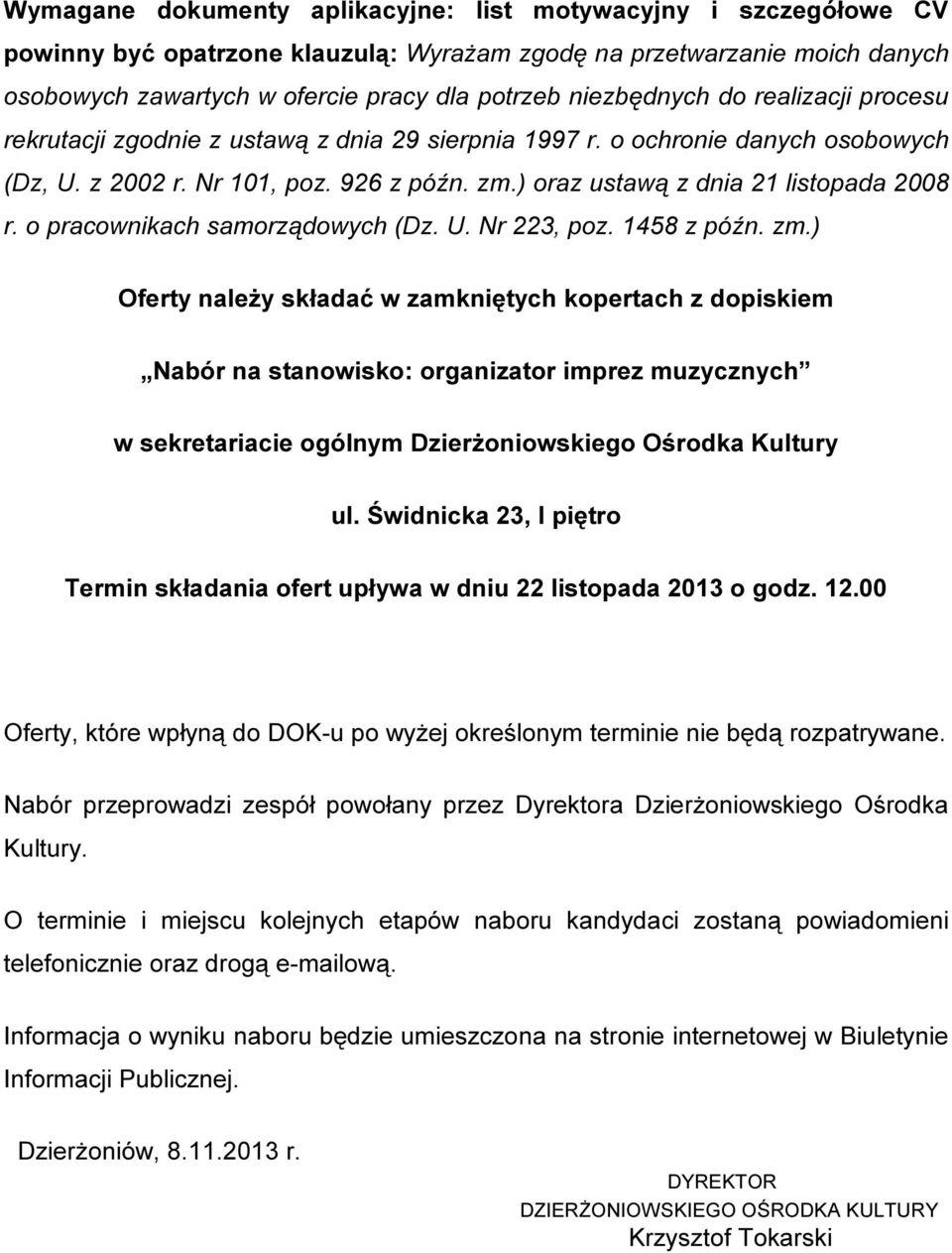 ) oraz ustawą z dnia 21 listopada 2008 r. o pracownikach samorządowych (Dz. U. Nr 223, poz. 1458 z późn. zm.