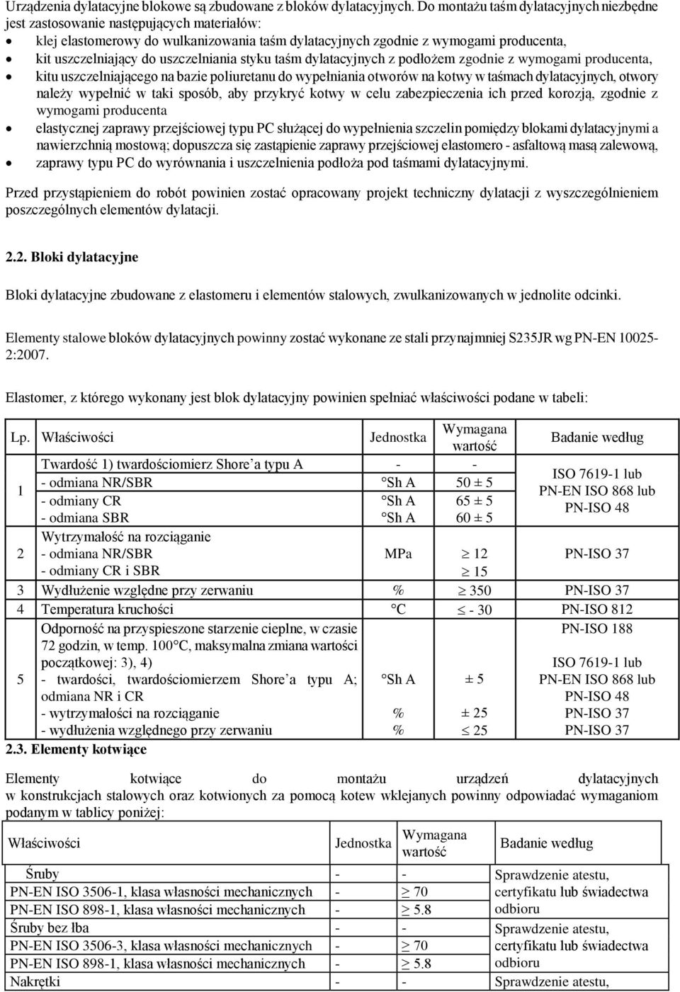 uszczelniania styku taśm dylatacyjnych z podłożem zgodnie z wymogami producenta, kitu uszczelniającego na bazie poliuretanu do wypełniania otworów na kotwy w taśmach dylatacyjnych, otwory należy