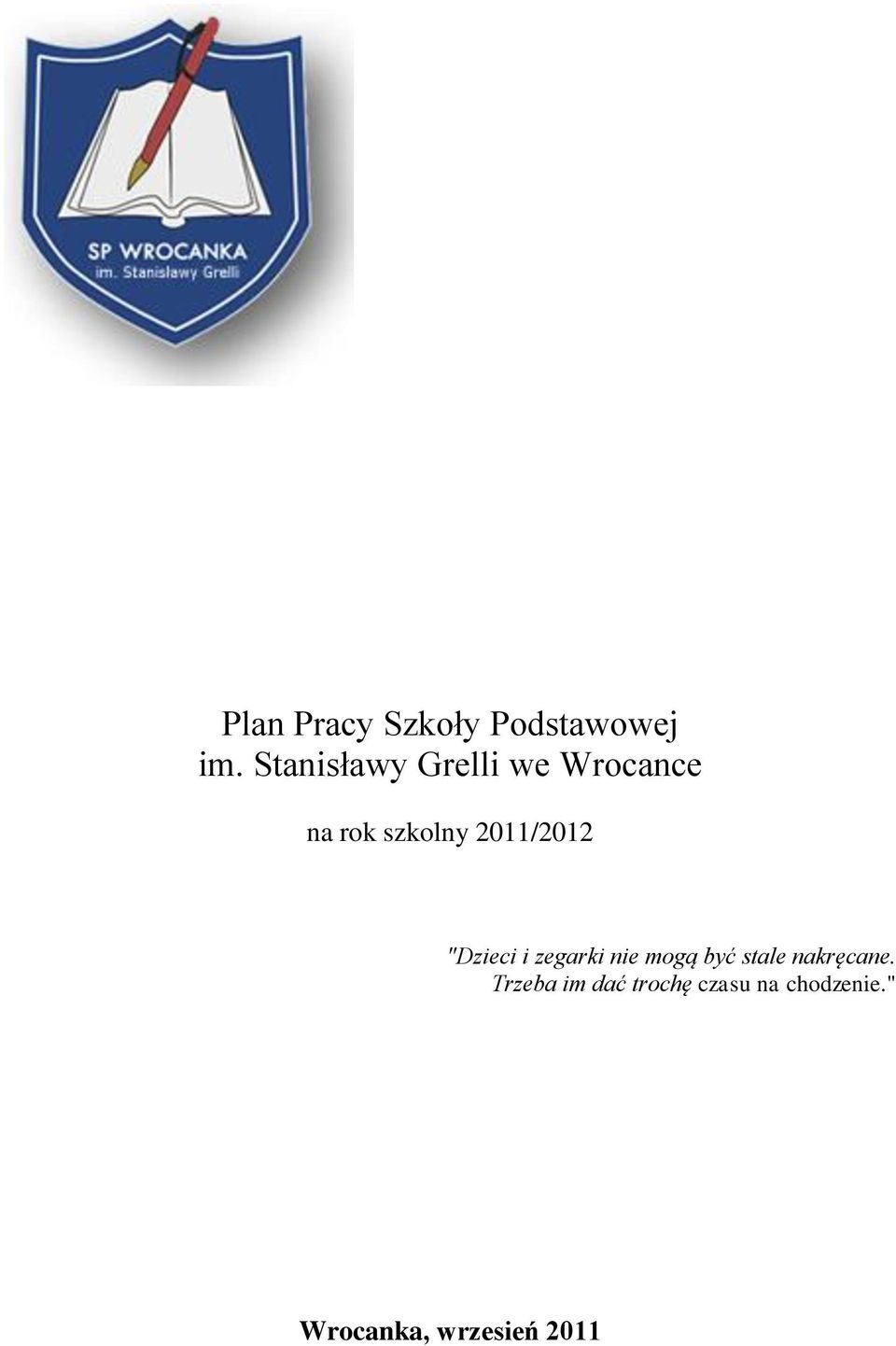 2011/2012 "Dzieci i zegarki nie mogą być stale