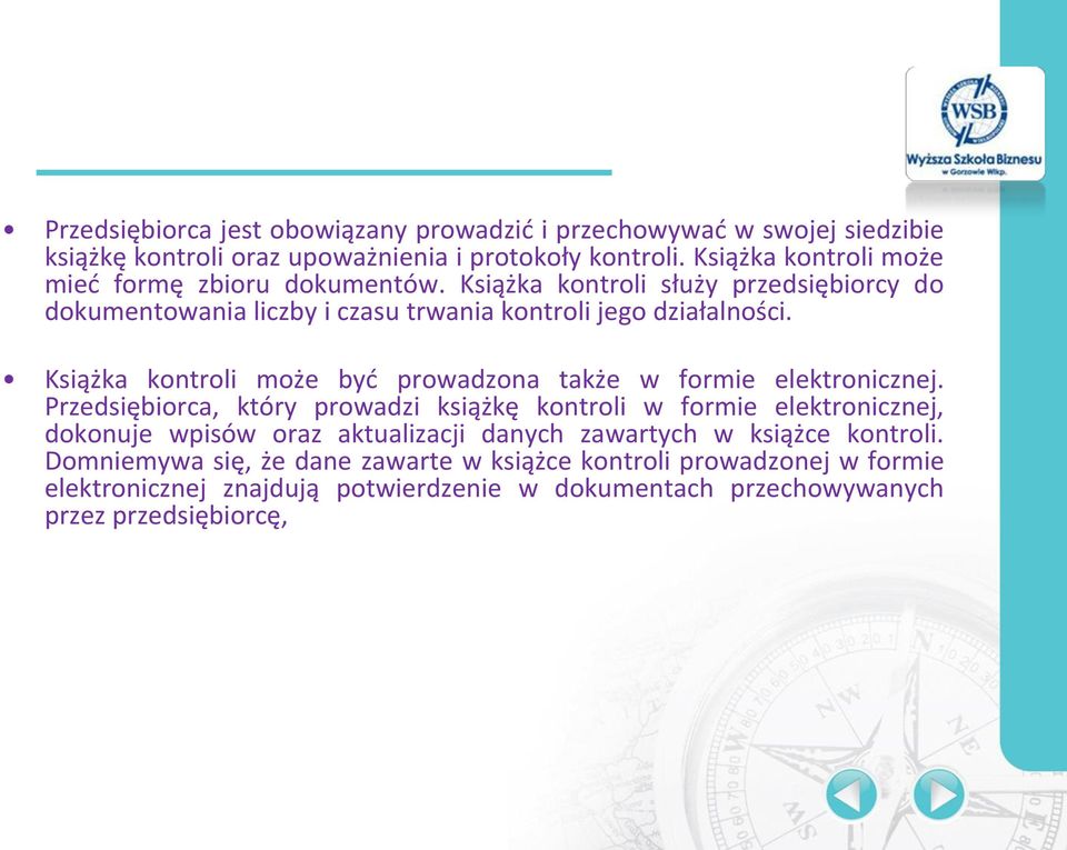 Książka kontroli może być prowadzona także w formie elektronicznej.