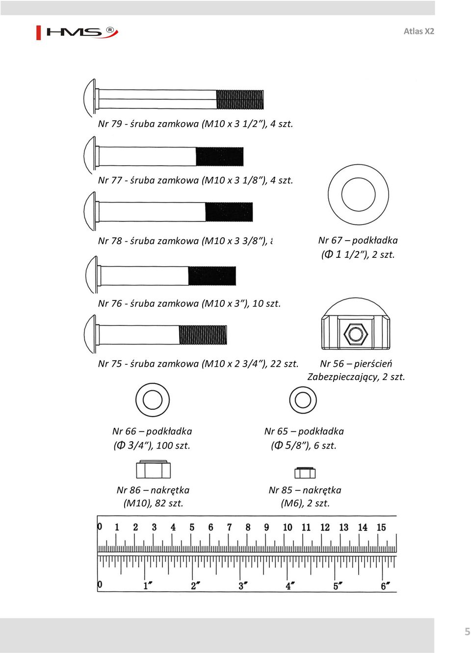 Nr 76 - śruba zamkowa (M10 x 3 ), 10 szt. Nr 75 - śruba zamkowa (M10 x 2 3/4 ), 22 szt.