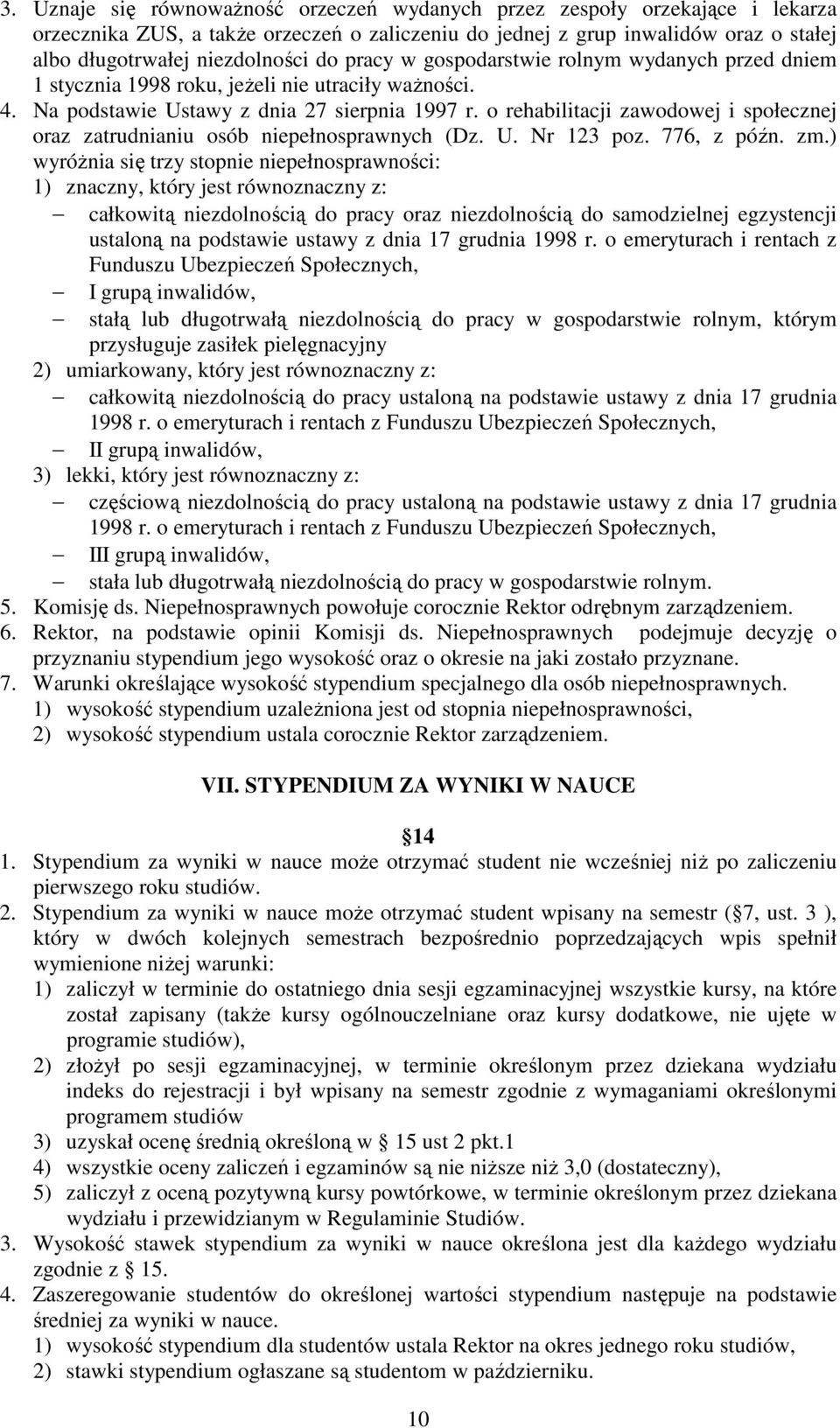 o rehabilitacji zawodowej i społecznej oraz zatrudnianiu osób niepełnosprawnych (Dz. U. Nr 123 poz. 776, z późn. zm.