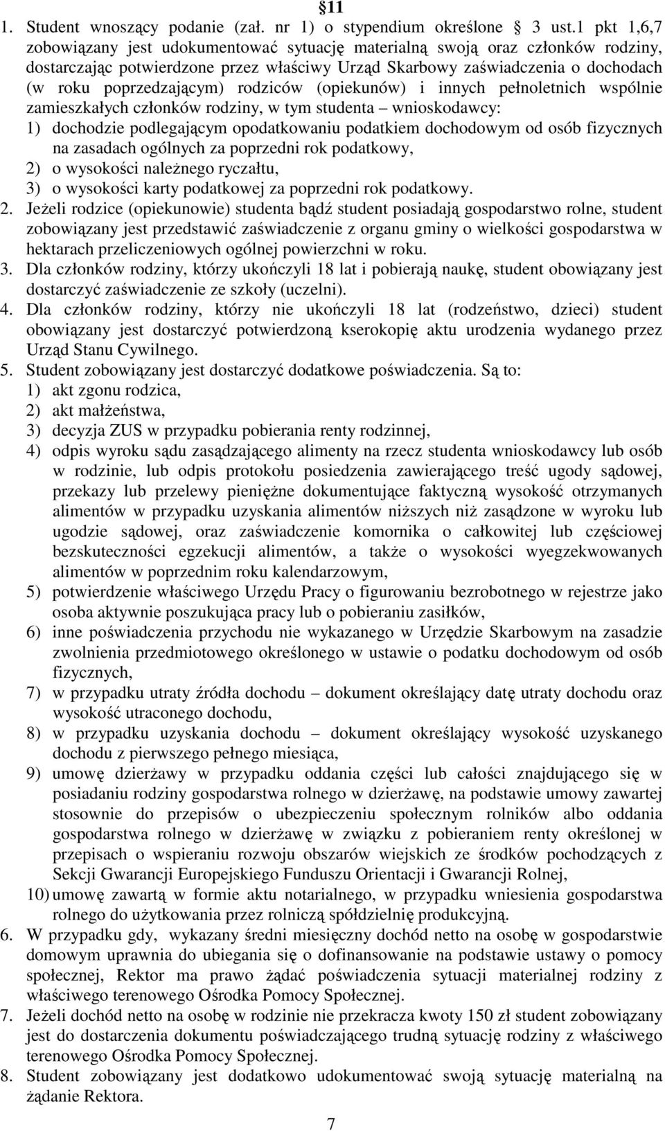 rodziców (opiekunów) i innych pełnoletnich wspólnie zamieszkałych członków rodziny, w tym studenta wnioskodawcy: 1) dochodzie podlegającym opodatkowaniu podatkiem dochodowym od osób fizycznych na