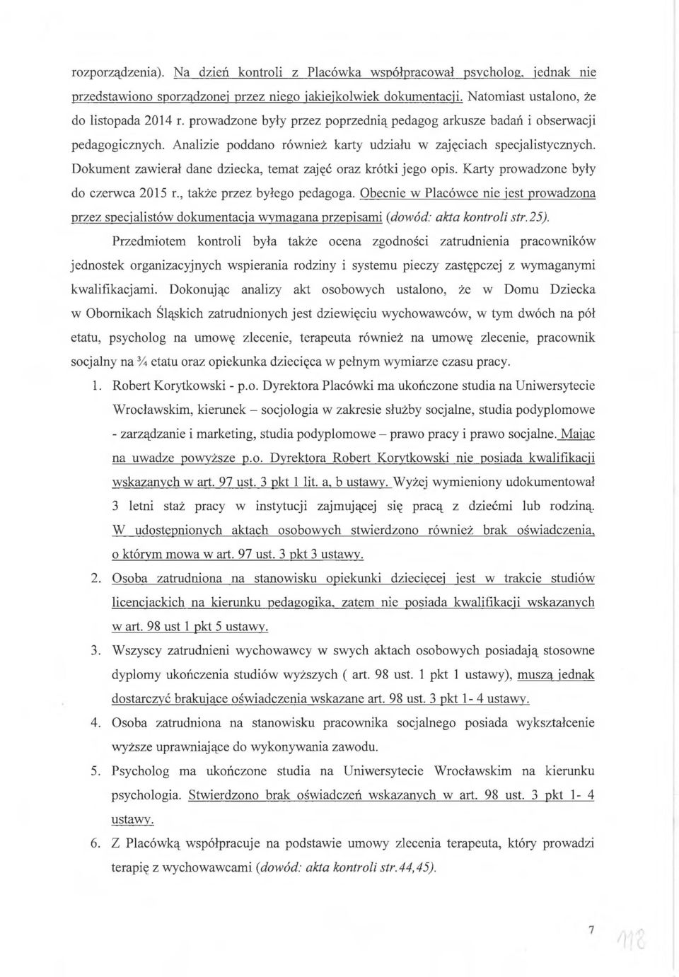 Dokument zawierał dane dziecka, temat zajęć oraz krótki jego opis. Karty prowadzone były do czerwca 2015 r., także przez byłego pedagoga.
