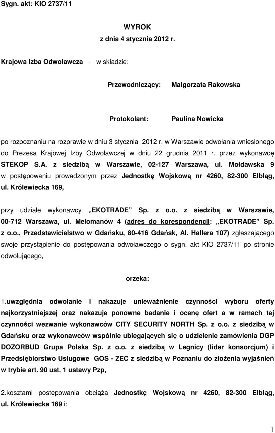 w Warszawie odwołania wniesionego do Prezesa Krajowej Izby Odwoławczej w dniu 22 grudnia 2011 r. przez wykonawcę STEKOP S.A. z siedzibą w Warszawie, 02-127 Warszawa, ul.