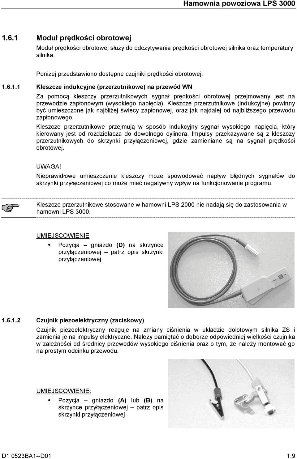 6.1.1 Kleszcze indukcyjne (przerzutnikowe) na przewód WN Za pomocą kleszczy przerzutnikowych sygnał prędkości obrotowej przejmowany jest na przewodzie zapłonowym (wysokiego napięcia).