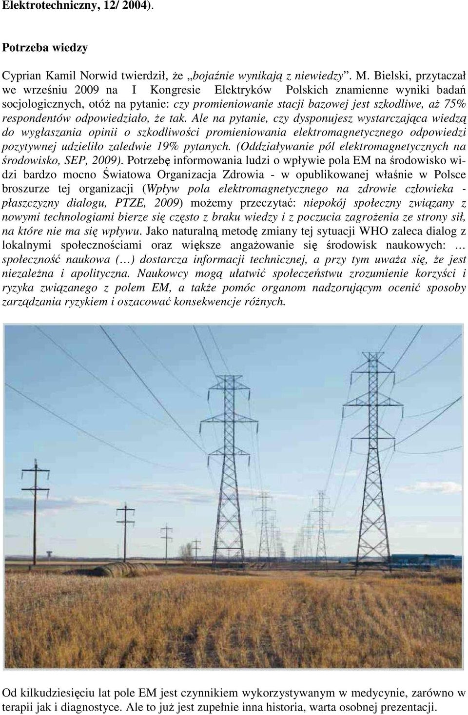 odpowiedziało, że tak.