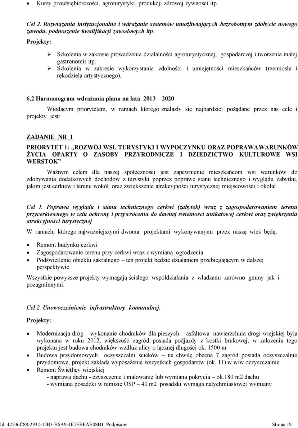 Projekty: Szkolenia w zakresie prowadzenia działalności agroturystycznej, gospodarczej i tworzenia małej gastronomii itp.