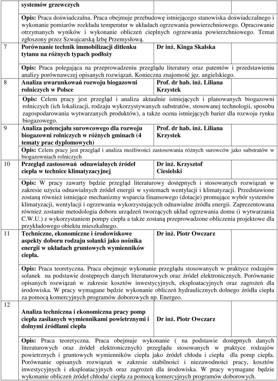 7 Porównanie technik immobilizacji ditlenku tytanu na różnych typach podłoży Dr inż.
