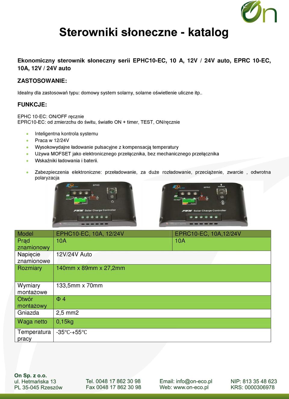 temperatury Używa MOFSET jako elektronicznego przełącznika, bez mechanicznego przełącznika Wskaźniki ładowania i baterii.