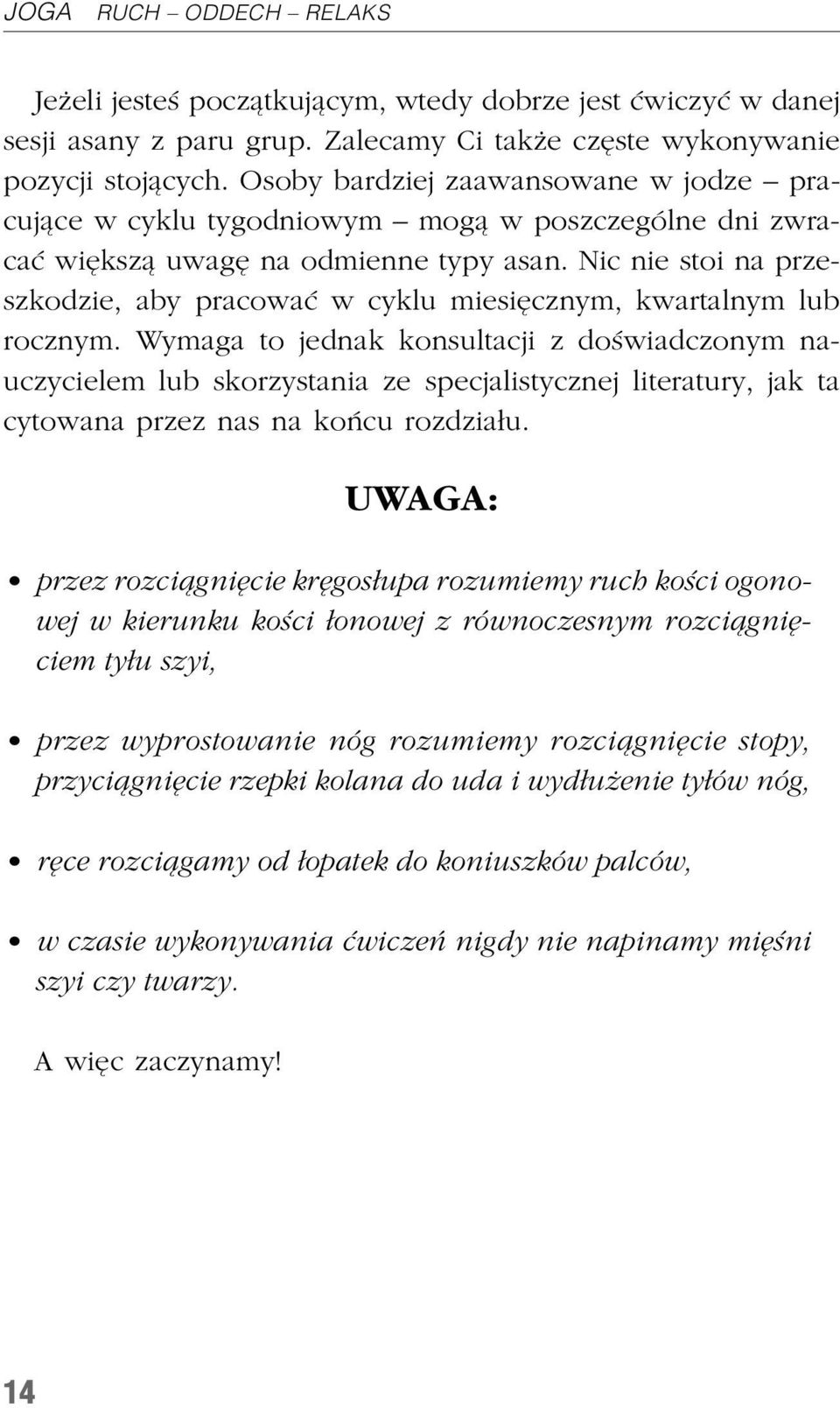 Nic nie stoi na przeszkodzie, aby pracowaæ w cyklu miesiêcznym, kwartalnym lub rocznym.