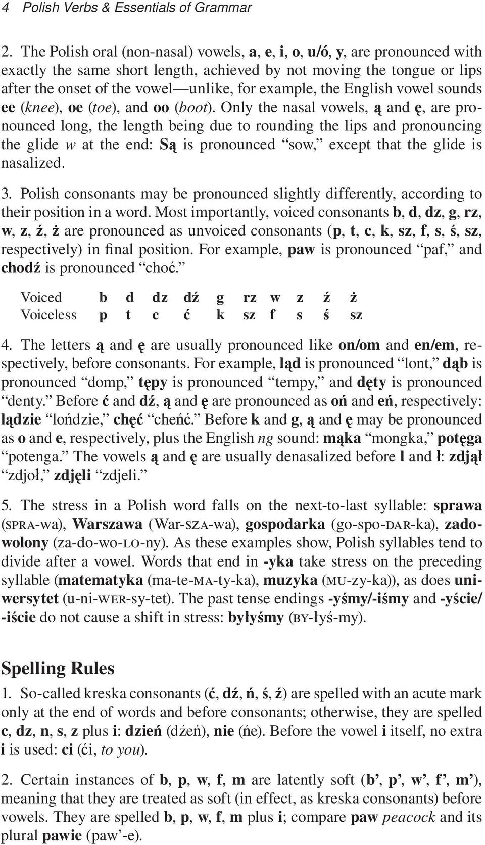 the English vowel sounds ee (knee), oe (toe), and oo (boot).