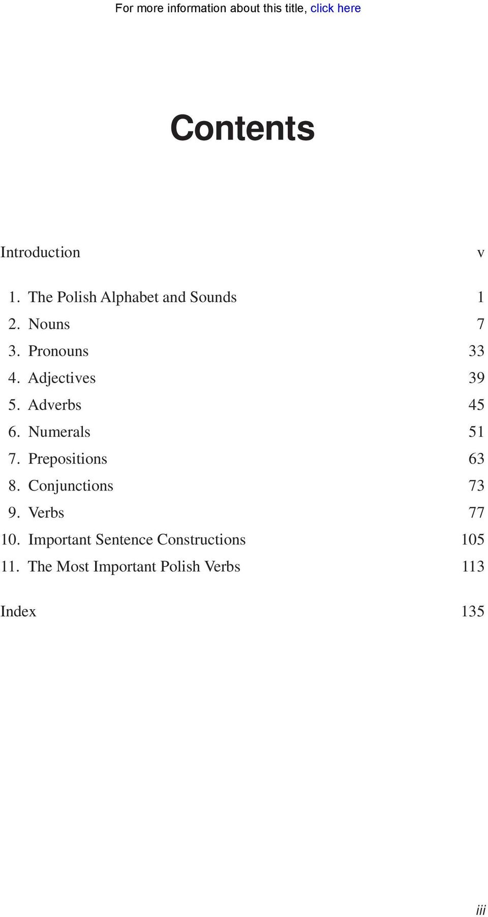 Adverbs 45 6. Numerals 51 7. Prepositions 63 8. Conjunctions 73 9. Verbs 77 10.