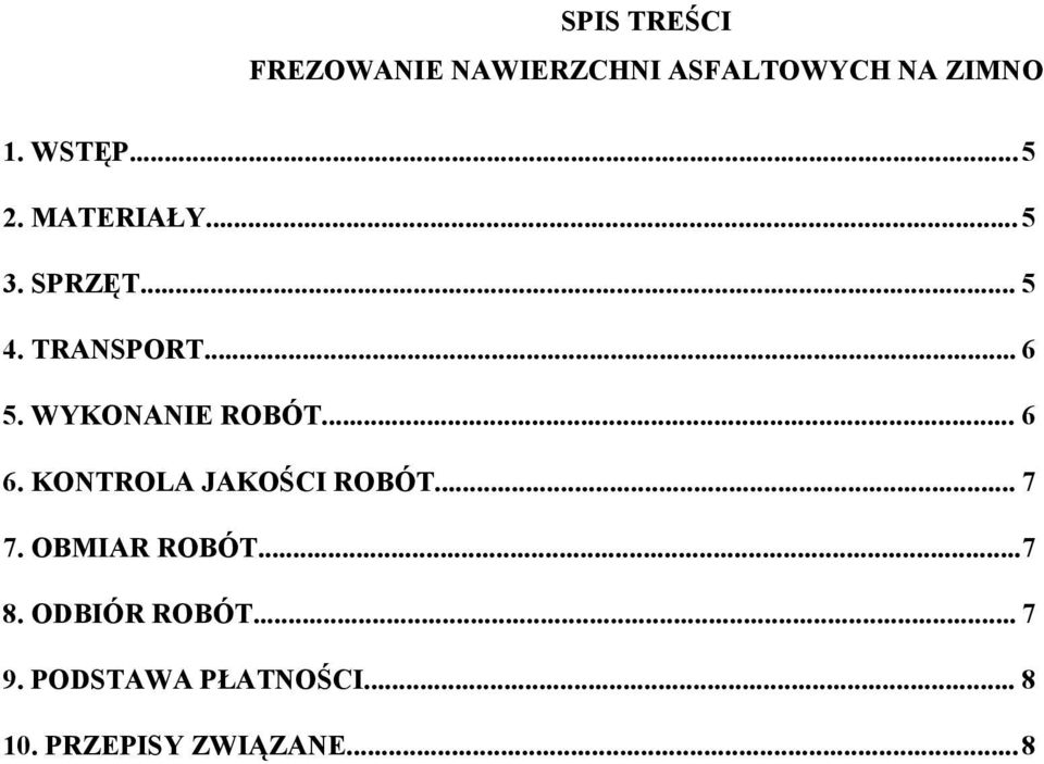 WYKONANIE ROBÓT... 6 6. KONTROLA JAKOŚCI ROBÓT... 7 7.