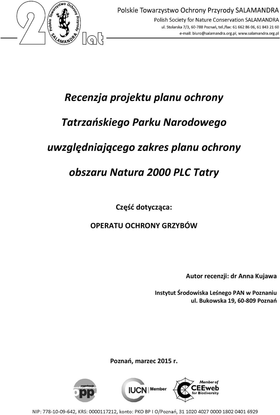 dotycząca: OPERATU OCHRONY GRZYBÓW Autor recenzji: dr Anna Kujawa Instytut