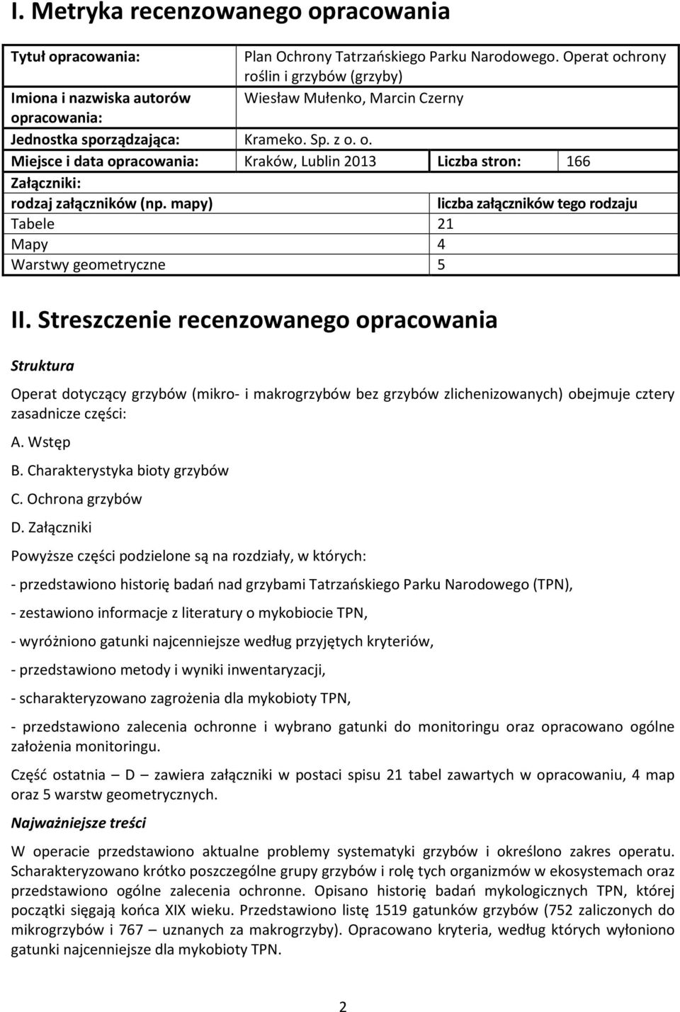 mapy) liczba załączników tego rodzaju Tabele 21 Mapy 4 Warstwy geometryczne 5 II.