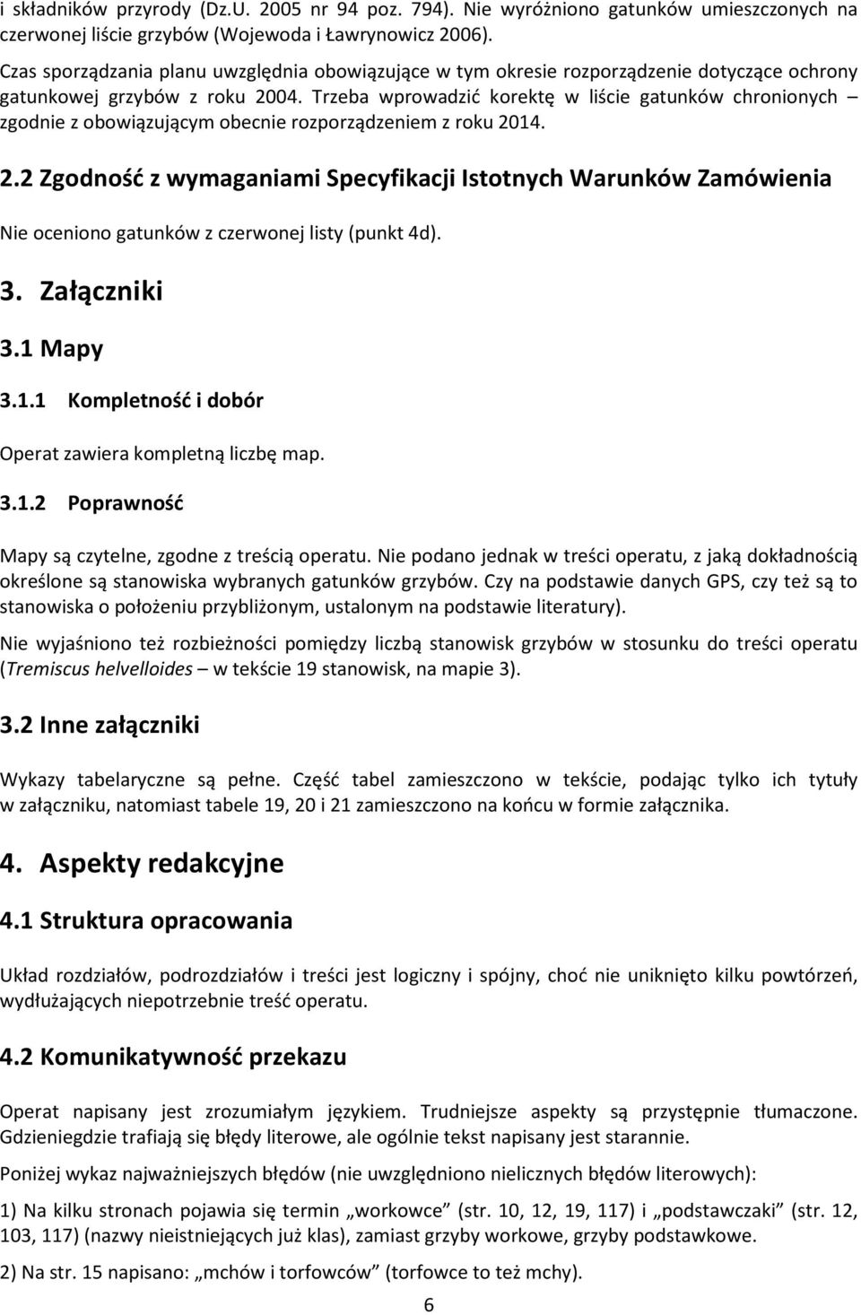 Trzeba wprowadzić korektę w liście gatunków chronionych zgodnie z obowiązującym obecnie rozporządzeniem z roku 20