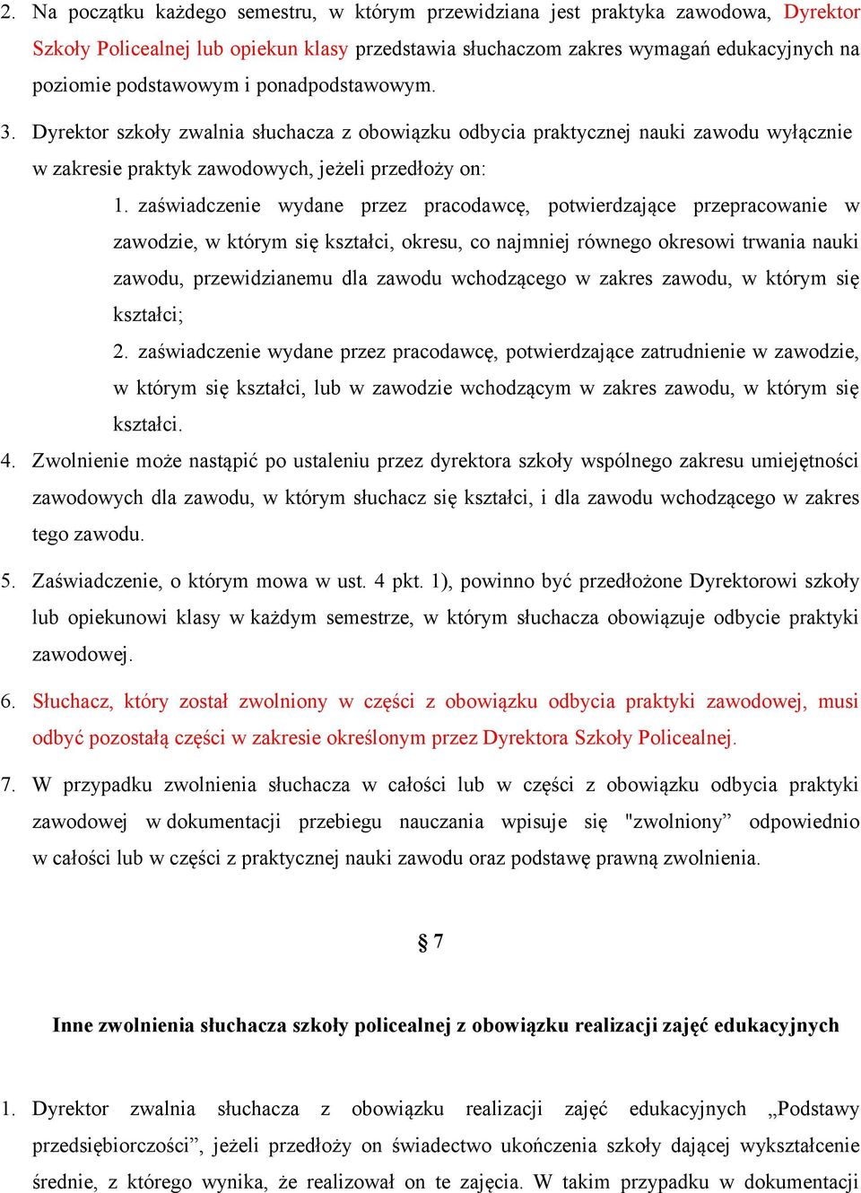 zaświadczenie wydane przez pracodawcę, potwierdzające przepracowanie w zawodzie, w którym się kształci, okresu, co najmniej równego okresowi trwania nauki zawodu, przewidzianemu dla zawodu