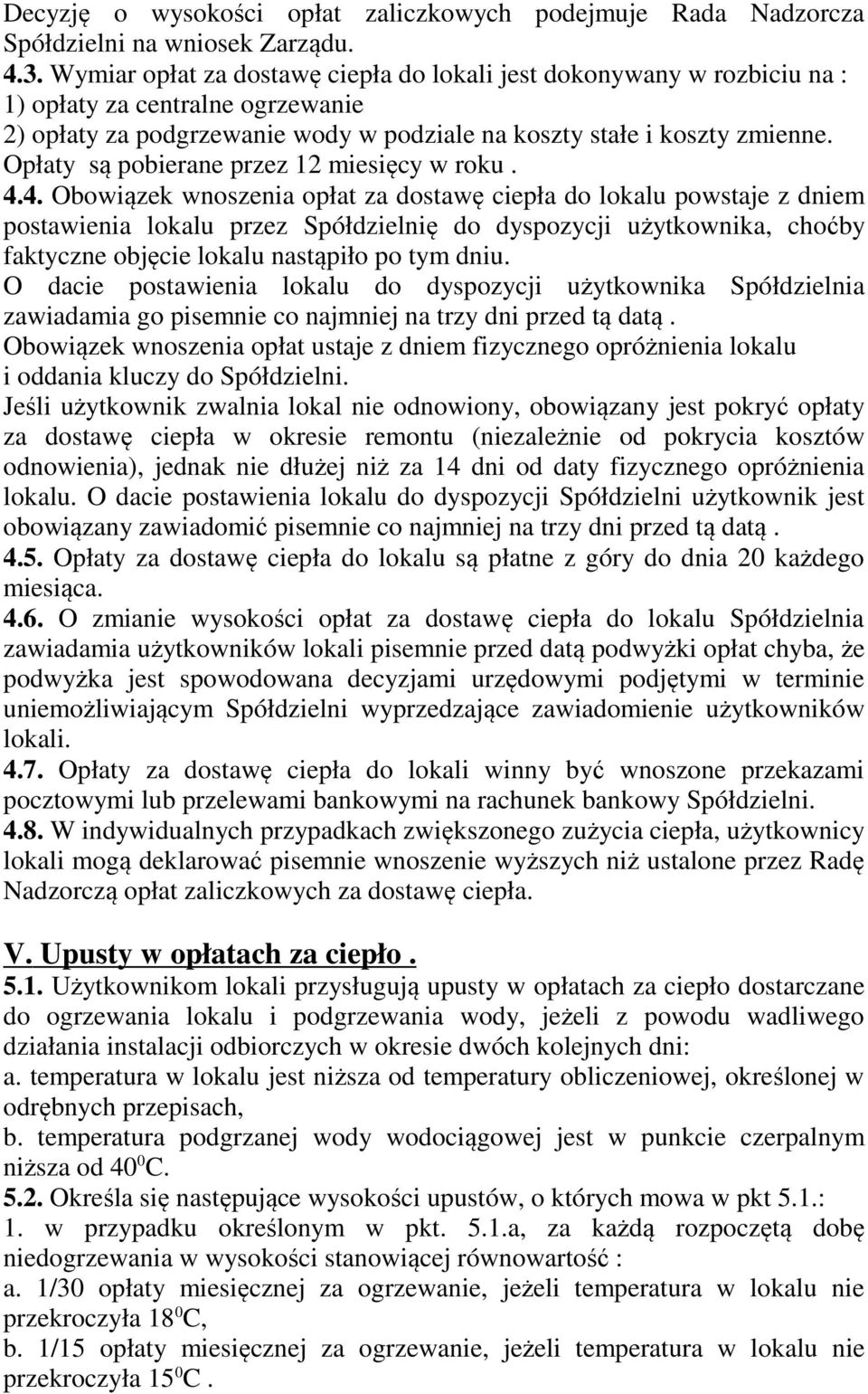 Opłaty są pobierane przez 12 miesięcy w roku. 4.