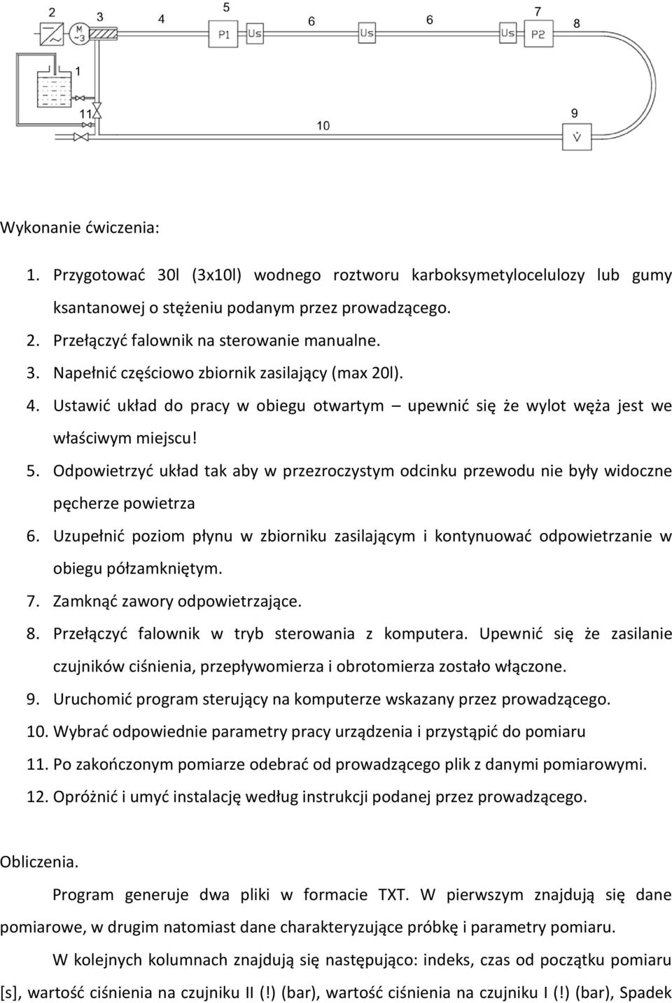 Uzupełnić poziom płynu w zbiorniku zasilającym i kontynuować odpowietrzanie w obiegu półzamkniętym. 7. Zamknąć zawory odpowietrzające. 8. Przełączyć falownik w tryb sterowania z komputera.