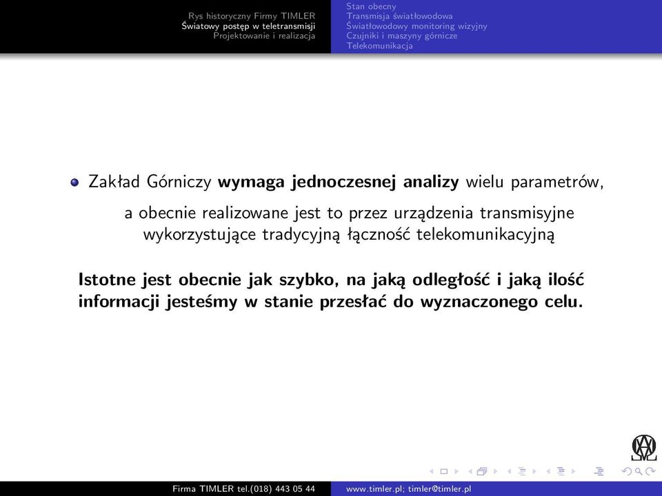 tradycyjną łączność telekomunikacyjną Istotne jest obecnie jak szybko, na