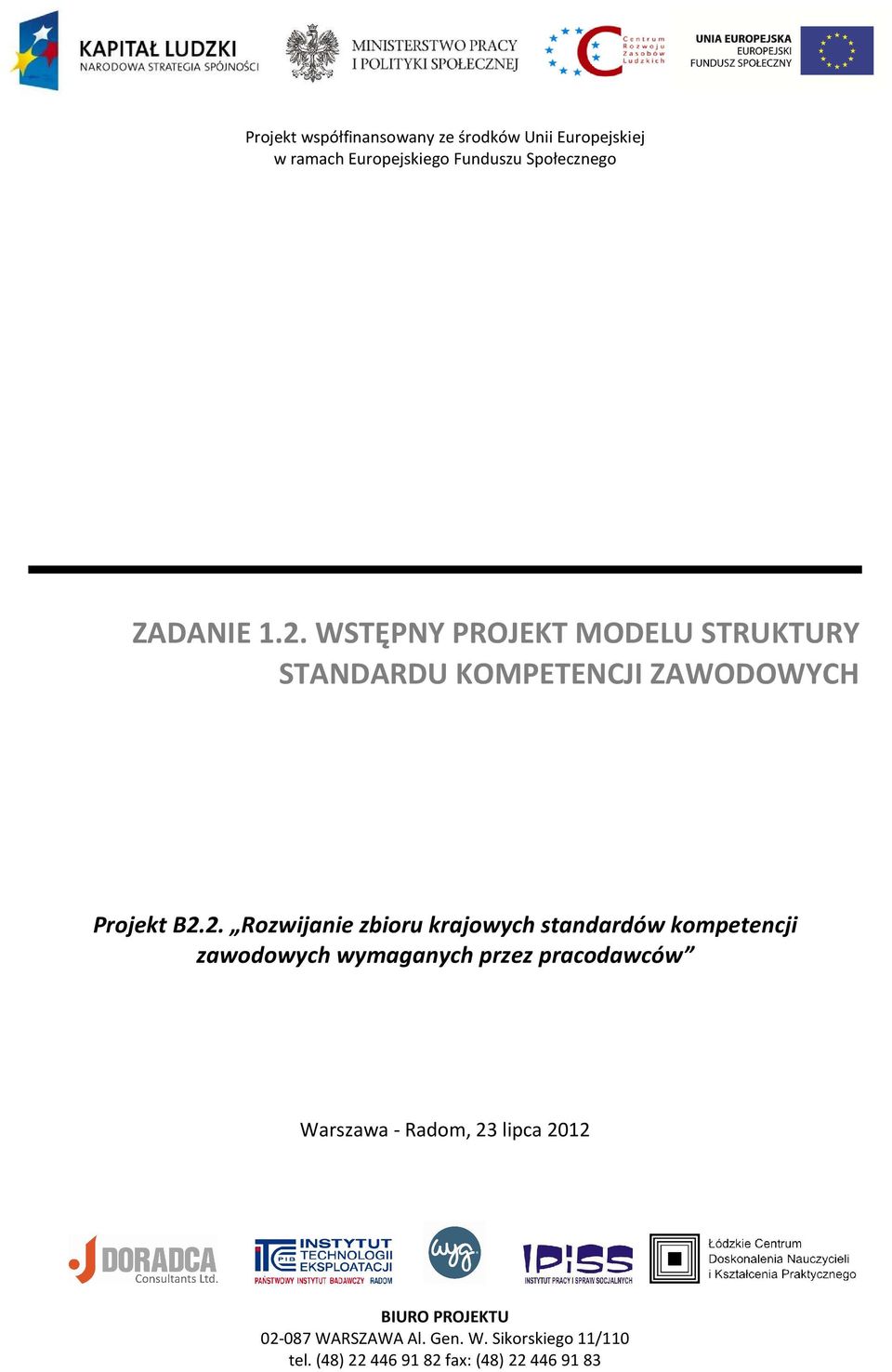 krajowych standardów kompetencji zawodowych wymaganych przez pracodawców Warszawa - Radom, 23 lipca 2012