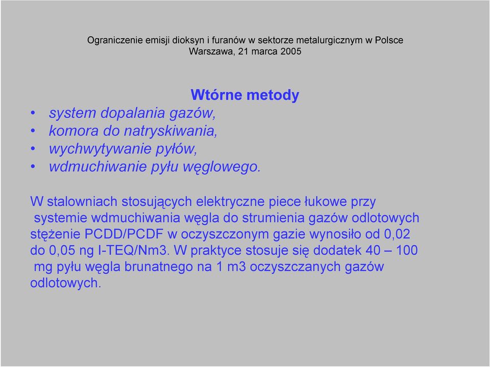 W stalowniach stosujących elektryczne piece łukowe przy systemie wdmuchiwania węgla do strumienia