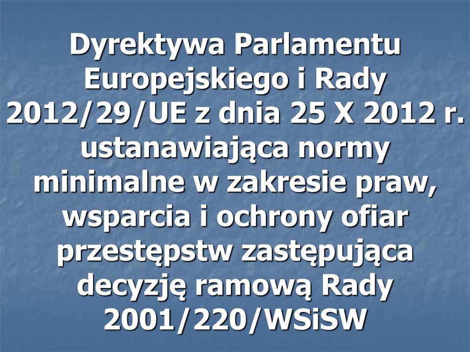 ustanawiająca normy minimalne w zakresie praw,