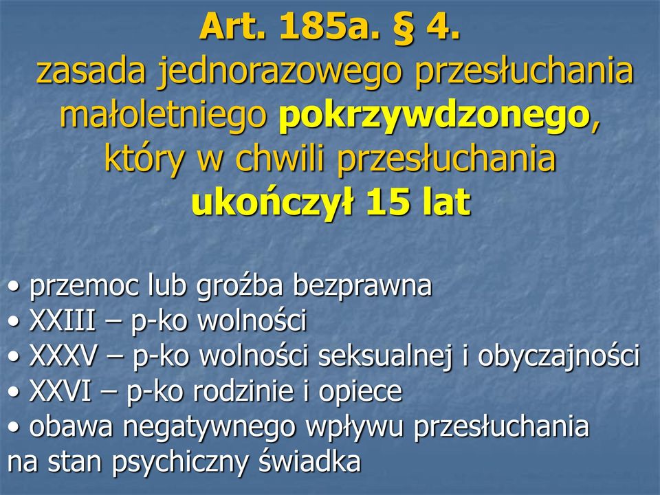 chwili przesłuchania ukończył 15 lat przemoc lub groźba bezprawna XXIII p-ko