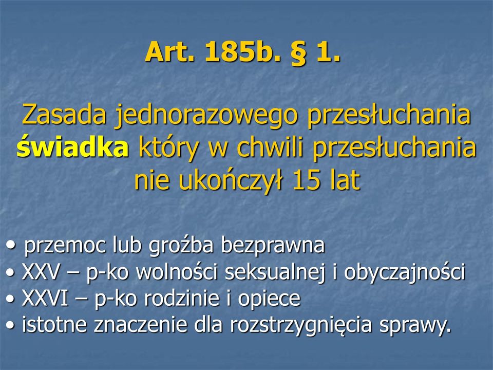 Zasada jednorazowego przesłuchania świadka który w chwili