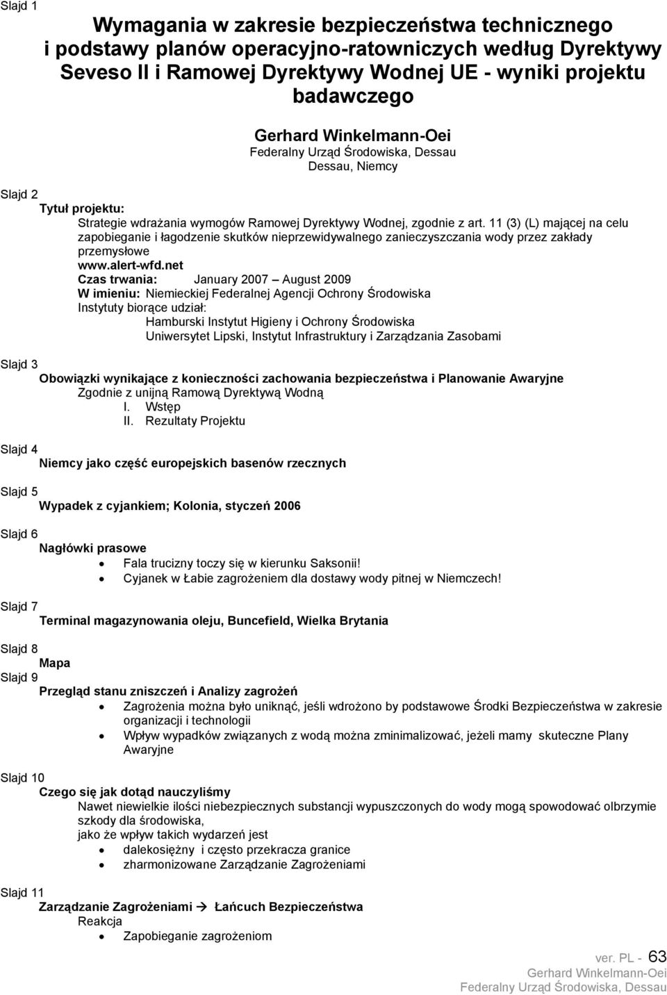 11 (3) (L) mającej na celu zapobieganie i łagodzenie skutków nieprzewidywalnego zanieczyszczania wody przez zakłady przemysłowe www.alert-wfd.