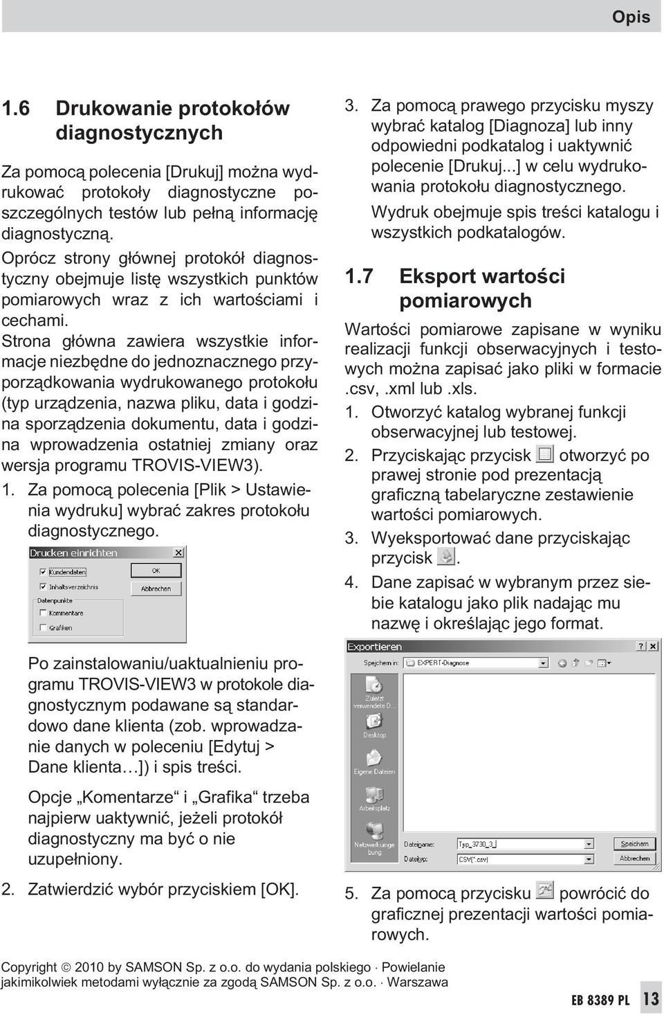 Strona g³ówna zawiera wszystkie informacje niezbêdne do jednoznacznego przyporz¹dkowania wydrukowanego protoko³u (typ urz¹dzenia, nazwa pliku, data i godzina sporz¹dzenia dokumentu, data i godzina